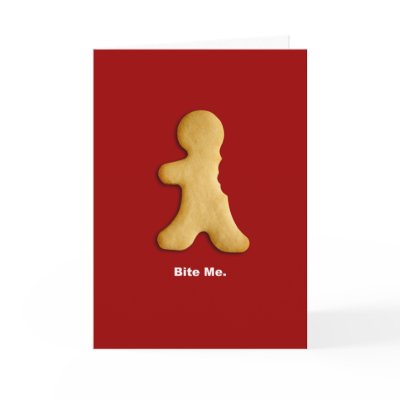 Gingerbread Man "Bite Me" Card by glenndesigns