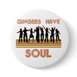 Gingers have Souls Train Pinback Buttons