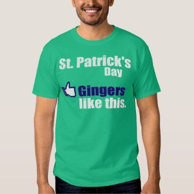 Gingers Like St. Patrick&#39;s Day T-shirt
