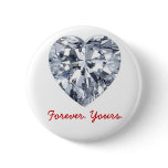 Giraux0807-Diamond-Heart, Forever. Yours. Pinback Button