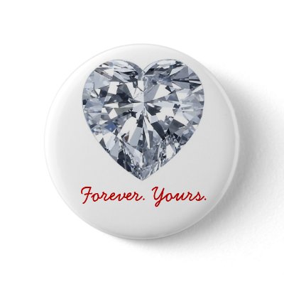 Giraux0807-Diamond-Heart, Forever. Yours. Pinback Button by RenesmeeCullen15
