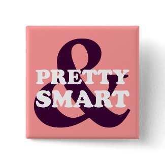Girl Empowerment: You can be pretty and smart button