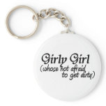 Girl Girl-get dirty Keychains