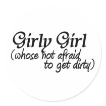 Girl Girl-get dirty stickers