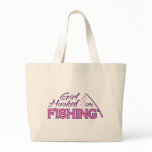 Girl Hooked on Fishing bags