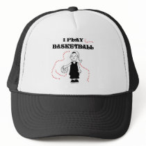 Girl I Play Basketball hats