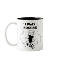 Girl I Play  Soccer mugs