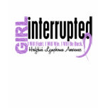 Girl Interrupted 1 Hodgkin's Lymphoma Tee Shirts