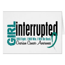 Girl Interrupted 1 Ovarian Cancer Greeting Cards