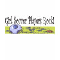 Girl Soccer Players Rock! t-shirts