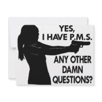 Girl w/ Gun. Yes I Have PMS Any Other Questions invitations