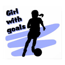 Girl with goals poster posters by tshirtfun Girl with goals poster posters