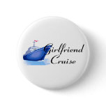 Girlfriend Cruise Pinback Buttons
