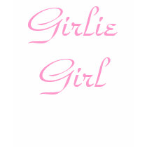 Girlie Girl t-shirts