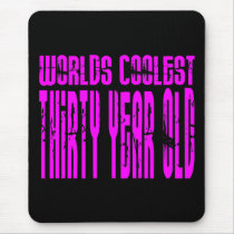 Girls 30th Birthdays Pink Worlds Coolest Thirty Mousepad