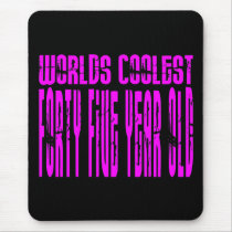 Girls 45 Birthdays Pink Worlds Coolest Forty Five Mousepads