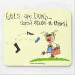 Girls Are Dumb! Mousepad