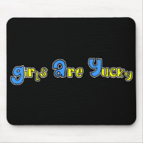 Girls Are Yucky mousepads by TheFamousLabel Girls Are Yucky mousepads