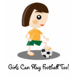 Girls Can Play Football Too T Shirt