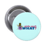 Girls Can't WHAT? Girl on Drums Pin
