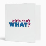 Girls Can't WHAT? Logo Vinyl Binders