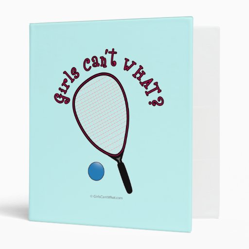 Girls Can't WHAT? Raquetball Vinyl Binder