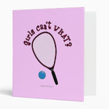 Girls Can't WHAT? Raquetball Vinyl Binders