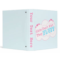 Girls Don't Fart They Fluff 3 Ring Binder