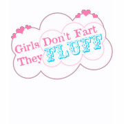 Girls Don't Fart They Fluff shirt