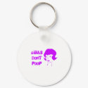 Girls Dont Poop keychains