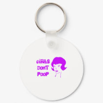 Girls Dont Poop keychains by TheFamousLabel Girls Dont Poop keychains