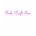 girls drift too t-shirts