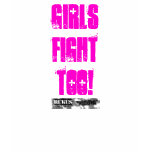 Girls Fight Too t-shirts