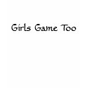 Girls Game Too T-Shirt