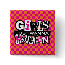 Girls Have Fun Button