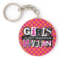 Girls Have Fun Key Chains