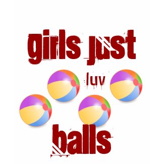 Girls Just Luv Balls T-Shirt