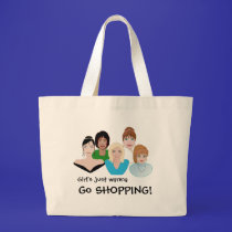 Girls Just Wanna Go SHOPPING BAG
