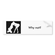 Girls kissing, Why not? bumper stickers