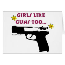 Girls Like Guns Too Card