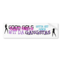 Girls love gangstas bumper stickers by fantazydiam0nds Girls love gangstas bumper stickers