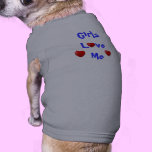 Girls Love Me Dog Tee pet clothing