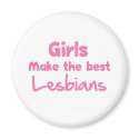 Girls Make the Best Lesbians magnets by billishirts Girls Make the Best Lesbians magnets
