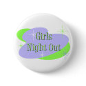 Girls Night Out button by bachelorbachelorette Girls Night Out button