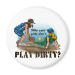 Girls Play Dirty magnets