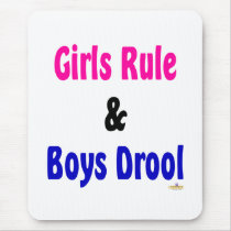 Girls Rule And Boys Drool mousepads by sayingsentral Girls Rule And Boys Drool mousepads