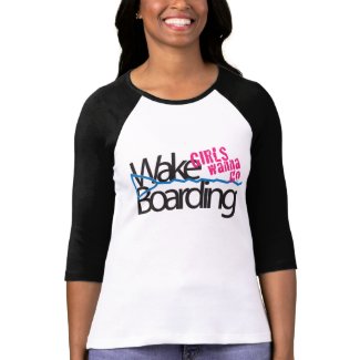 Girls wanna go wakeboarding tshirt