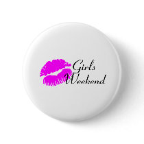 Girls Weekend (Kiss Blk) buttons by TeeZazzle Girls Weekend (Kiss Blk) buttons