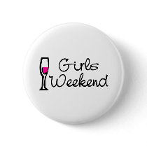 Girls Weekend (Wine) buttons by TeeZazzle Girls Weekend (Wine) buttons
