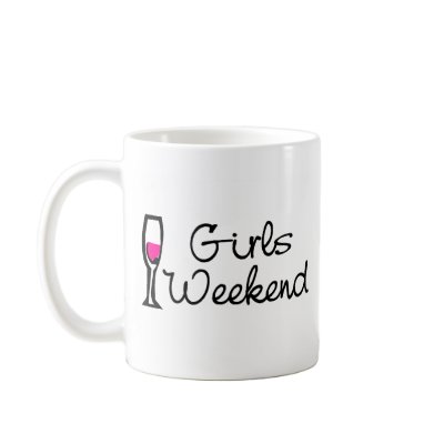 Girls Weekend Wine Coffee Mugs